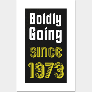 Boldly Going Since 1973 Posters and Art